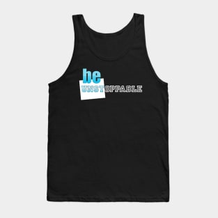 motivation be unstoppable Tank Top